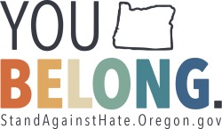 You Belong. StandAgainstHate.Oregon.gov